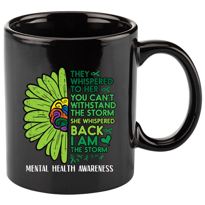 Mental Health They Whispered To Her Awareness 11oz C Handle Ceramic Mug
