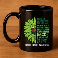 Mental Health They Whispered To Her Awareness 11oz C Handle Ceramic Mug