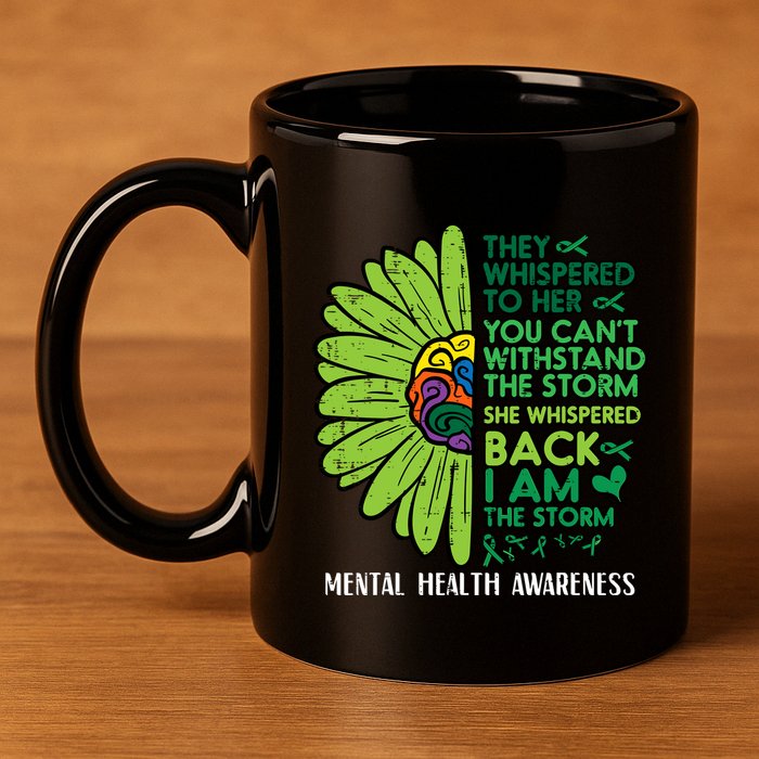 Mental Health They Whispered To Her Awareness 11oz C Handle Ceramic Mug