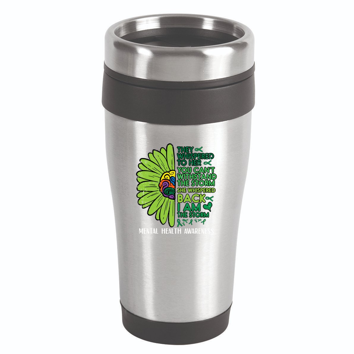 Mental Health They Whispered To Her Awareness 16oz Travel Tumbler