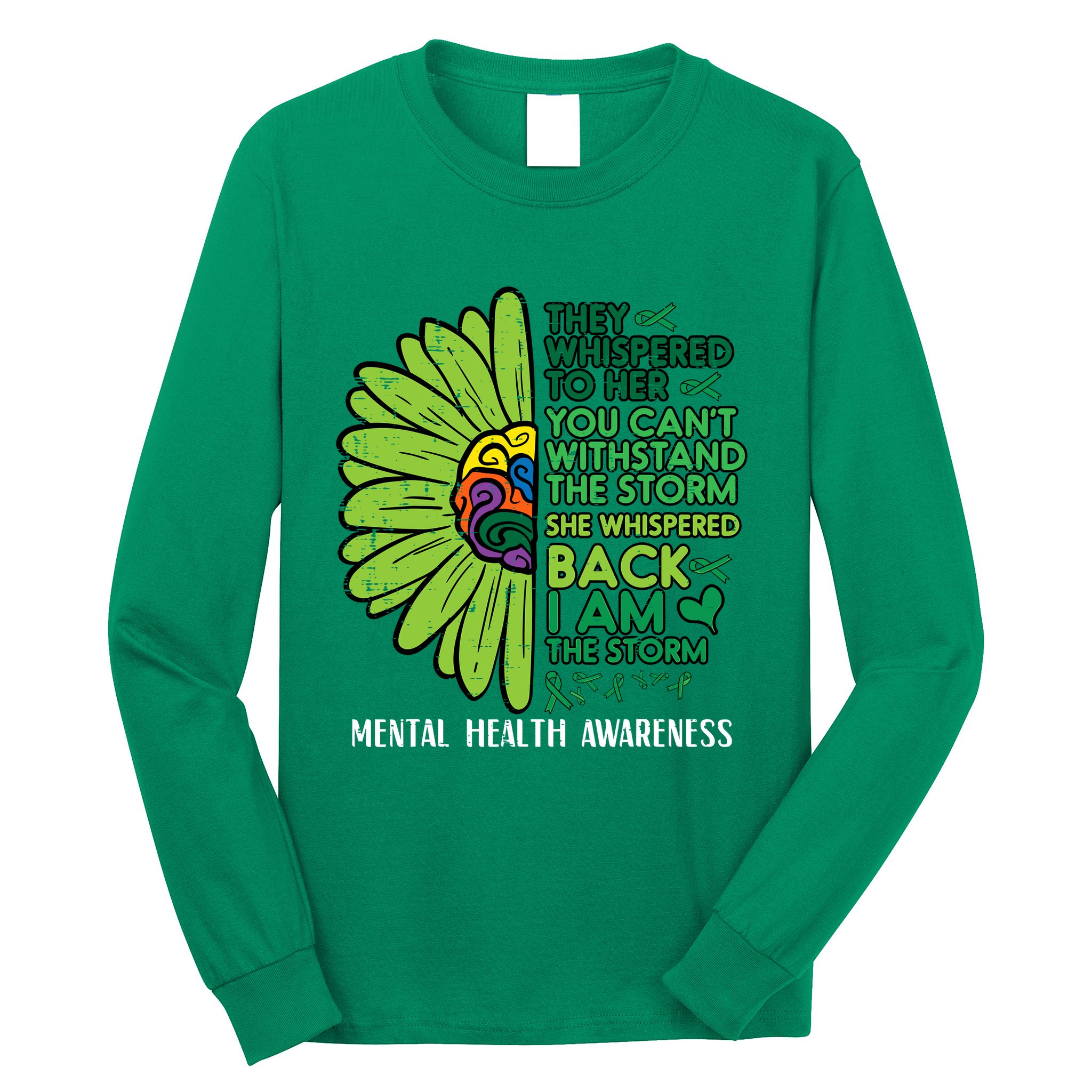 Mental Health They Whispered To Her Awareness Long Sleeve Shirt