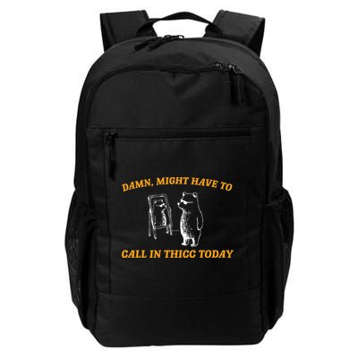 Might Have To Call In Thicc Today Funny Meme Daily Commute Backpack