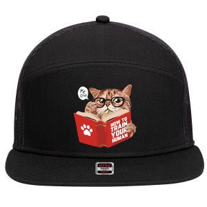 Meow How To Train Your Human Funny Cat 7 Panel Mesh Trucker Snapback Hat