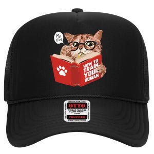 Meow How To Train Your Human Funny Cat High Crown Mesh Back Trucker Hat