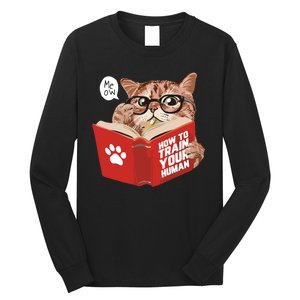 Meow How To Train Your Human Funny Cat Long Sleeve Shirt