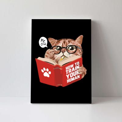 Meow How To Train Your Human Funny Cat Canvas