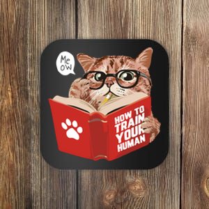 Meow How To Train Your Human Funny Cat Coaster