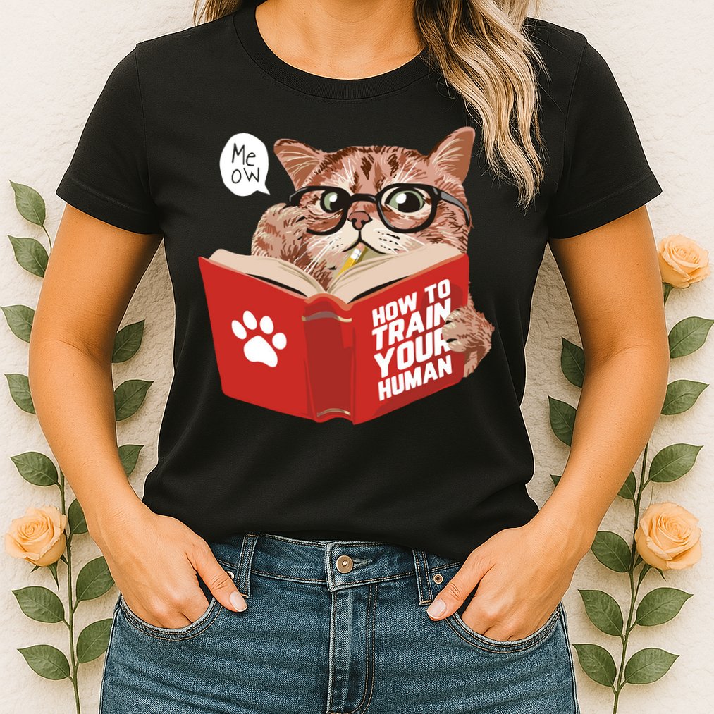 Meow How To Train Your Human Funny Cat Womens T-Shirt
