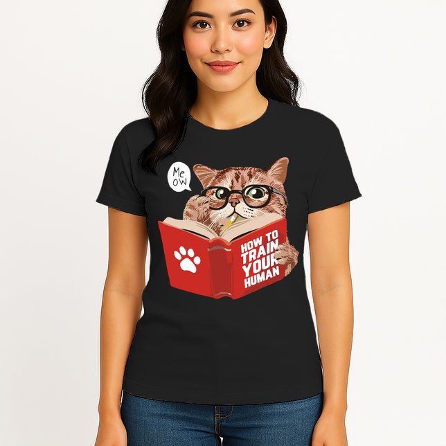 Meow How To Train Your Human Funny Cat Womens T-Shirt