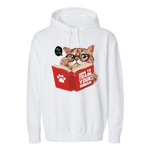 Meow How To Train Your Human Funny Cat Garment-Dyed Fleece Hoodie