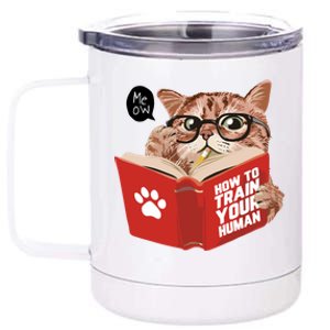 Meow How To Train Your Human Funny Cat 12 oz Stainless Steel Tumbler Cup