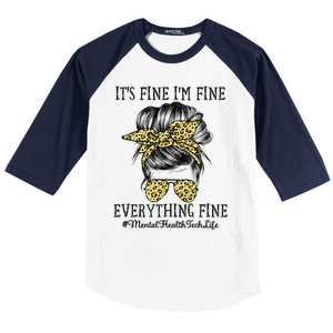 Mental Health Tech It's Fine I'm Fine and Everything's Fine Baseball Sleeve Shirt