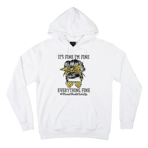 Mental Health Tech It's Fine I'm Fine and Everything's Fine Hoodie