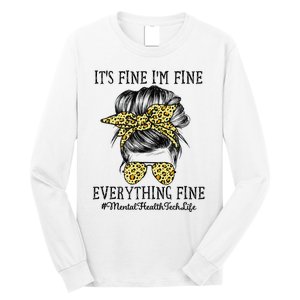 Mental Health Tech It's Fine I'm Fine and Everything's Fine Long Sleeve Shirt