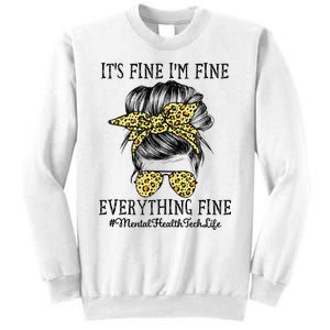 Mental Health Tech It's Fine I'm Fine and Everything's Fine Sweatshirt