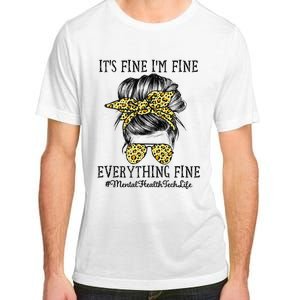 Mental Health Tech It's Fine I'm Fine and Everything's Fine Adult ChromaSoft Performance T-Shirt