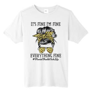 Mental Health Tech It's Fine I'm Fine and Everything's Fine Tall Fusion ChromaSoft Performance T-Shirt