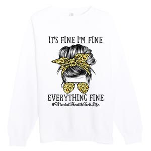 Mental Health Tech It's Fine I'm Fine and Everything's Fine Premium Crewneck Sweatshirt