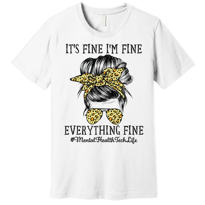 Mental Health Tech It's Fine I'm Fine and Everything's Fine Premium T-Shirt