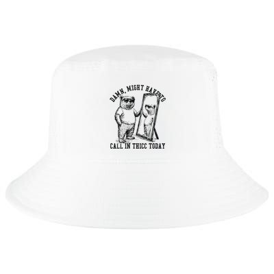 Might Have To Call In Thicc Today On Back Cool Comfort Performance Bucket Hat