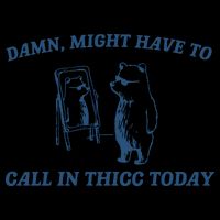 Might Have To Call In Thicc Today 16oz Travel Tumbler