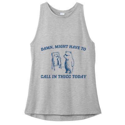 Might Have To Call In Thicc Today Ladies PosiCharge Tri-Blend Wicking Tank