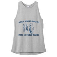 Might Have To Call In Thicc Today Ladies PosiCharge Tri-Blend Wicking Tank