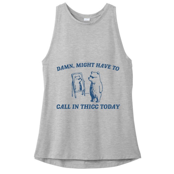 Might Have To Call In Thicc Today Ladies PosiCharge Tri-Blend Wicking Tank