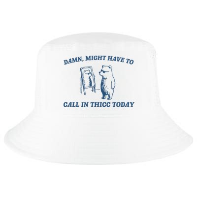Might Have To Call In Thicc Today Cool Comfort Performance Bucket Hat