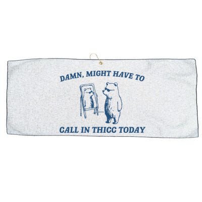 Might Have To Call In Thicc Today Large Microfiber Waffle Golf Towel