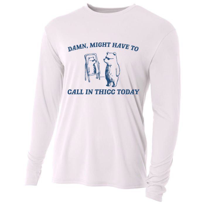 Might Have To Call In Thicc Today Cooling Performance Long Sleeve Crew