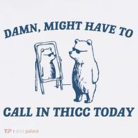 Might Have To Call In Thicc Today Trucker Hat