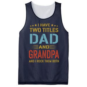 MenI Have Two Titles Dad And Grandpa Fathers Day Grandpa Gift Mesh Reversible Basketball Jersey Tank