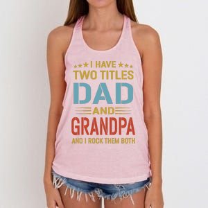 MenI Have Two Titles Dad And Grandpa Fathers Day Grandpa Gift Women's Knotted Racerback Tank