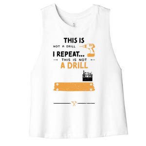 Mechanic Humor: This Is Not A Drill I Repeat Handy Gift Women's Racerback Cropped Tank