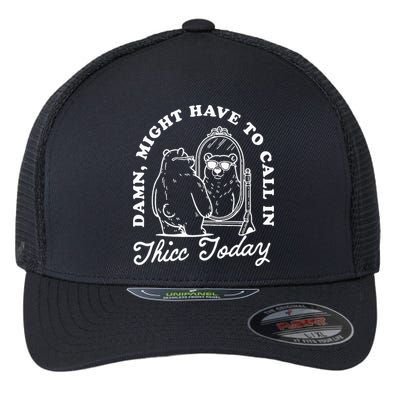 Might Have To Call In Thicc Today Flexfit Unipanel Trucker Cap