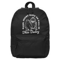 Might Have To Call In Thicc Today 16 in Basic Backpack