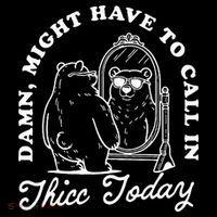 Might Have To Call In Thicc Today Toddler Sweatshirt