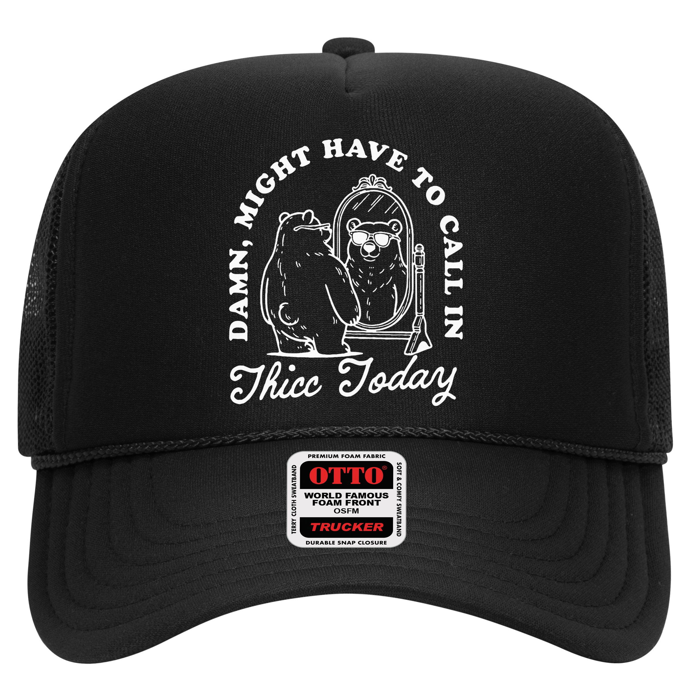 Might Have To Call In Thicc Today Hat
