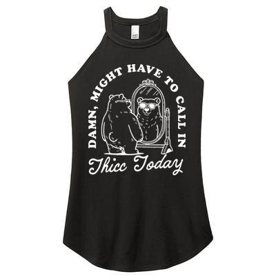 Might Have To Call In Thicc Today Women's Perfect Tri Rocker Tank