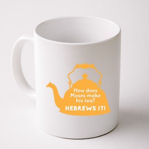 Moses Hebrews Tea Bad Pun Dad Joke Fathers Day Great Gift Coffee Mug