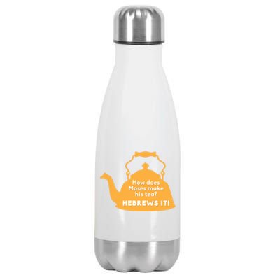 Moses Hebrews Tea Bad Pun Dad Joke Fathers Day Great Gift Stainless Steel Insulated Water Bottle