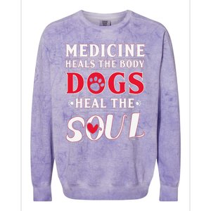 Medicine Heals the body Dogs Heal the soul Colorblast Crewneck Sweatshirt