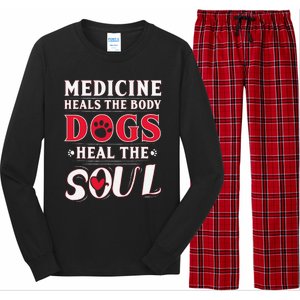 Medicine Heals the body Dogs Heal the soul Long Sleeve Pajama Set