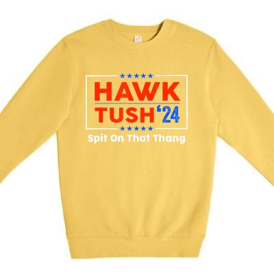 Meme Hawk Tush Spit On That Thing Presidential Candidate Parody Gift Premium Crewneck Sweatshirt