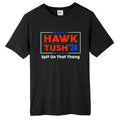 Meme Hawk Tush Spit On That Thing Presidential Candidate Parody Gift Tall Fusion ChromaSoft Performance T-Shirt