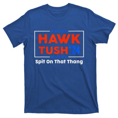 Meme Hawk Tush Spit On That Thing Presidential Candidate Parody Gift T-Shirt