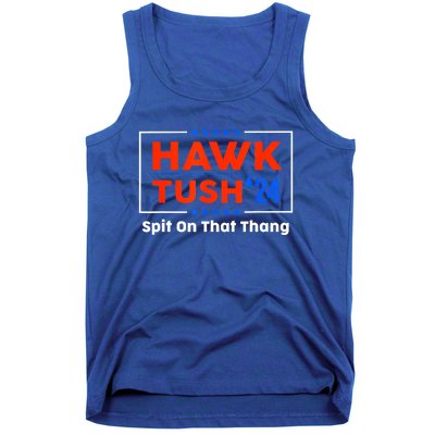 Meme Hawk Tush Spit On That Thing Presidential Candidate Parody Gift Tank Top