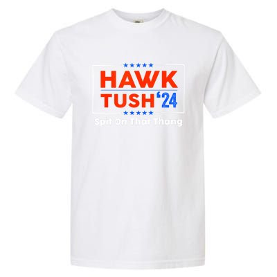 Meme Hawk Tush Spit On That Thing Presidential Candidate Parody Gift Garment-Dyed Heavyweight T-Shirt