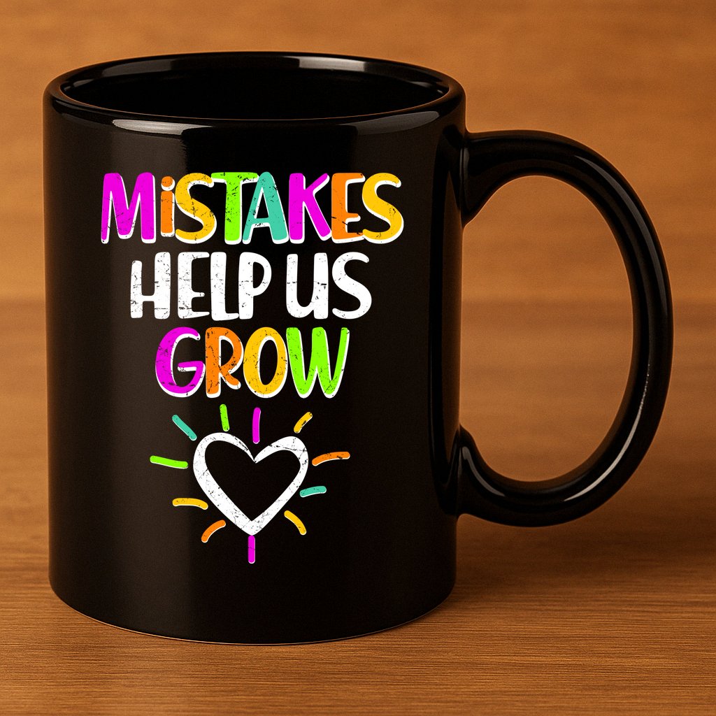 Mistakes Helps Us Grow 11oz C Handle Ceramic Mug
